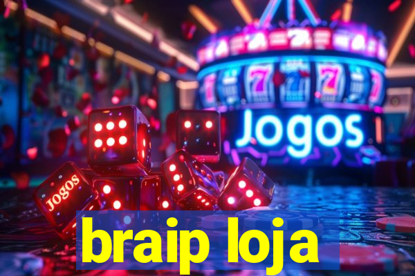 braip loja